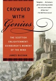 Crowded With Genius: The Scottish Enlightenment (James Buchan)