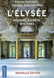 L'élysée. Histoires - Secrets - Mystères (Patrice Duhamel)
