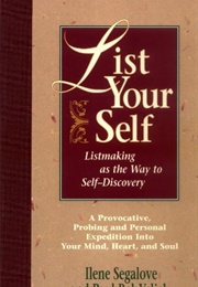 List Your Creative Self: Listmaking as the Way to Unleash Your Creativity (Bob Velick and Ilene Segalove)