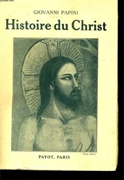 Histoire Du Christ (Giovanni Papini)