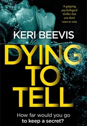 Dying to Tell (Keri Beevis)