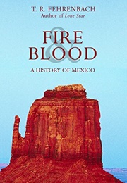 Fire and Blood: A History of Mexico (T. R. Fehrenbach)