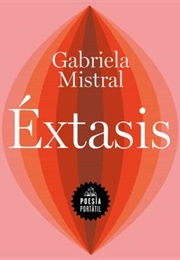 Éxtasis (Gabriela Mistral)