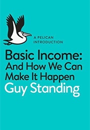 Basic Income: And How We Can Make It Happen (Guy Standing)