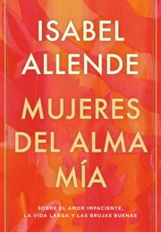 Mujeres Del Alma Mia (Isabel Allende)