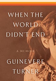 When the World Didn't End (Guinevere Turner)