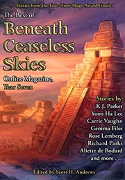 The Best of Beneath Ceaseless Skies Online Magazine, Year Seven (Scott H. Andrews)