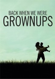Back When We Were Grownups (2004)