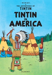 The Adventures of Tintin - Tintin in America (Hergé)