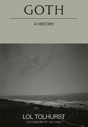 Goth: A History (Lol Tolhurst)