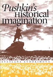 Pushkin's Historical Imagination (Svetlana Evdokimova)