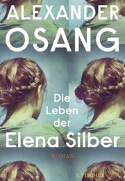 Die Leben Der Elena Silber (Alexander Osang)
