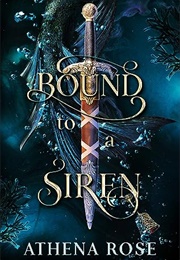 Bound to a Siren (Athena Rose)