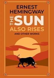 The Sun Also Rises and Other Works (Ernest Hemingway)