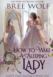 How to Wake a Sleeping Lady (Bree Wolf)