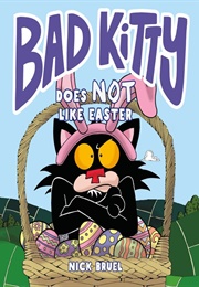 Bad Kitty Does Not Like Easter (Nick Bruel)