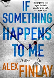 If Something Happens to Me (Alex Finlay)