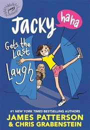 Jacky Ha-Ha: Gets the Last Laugh (James Patterson & Chris Grabenstein)