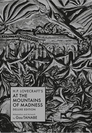 H. P. Lovecraft's at the Mountains of Madness (Gou Tanabe)