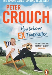 How to Be an Ex-Footballer (Peter Crouch)