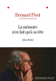 La Mémoire N'en Fait Qu'à Sa Tête (Bernard Pivot)