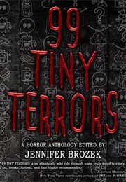99 Tiny Terrors (Jennifer Brozek)