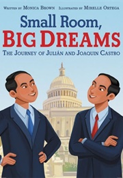 Small Room, Big Dreams (Monica Brown)