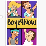 Boyz 4 Now (Bob's Burgers)
