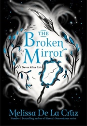 Never After: The Broken Mirror (Melissa De La Cruz)