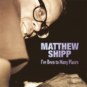 Matthew Shipp - I've Been to Many Places