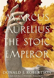 Marcus Aurelius the Stoic Emperor (Robertson)
