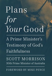 Plans for Your Good (Scott Morrison)