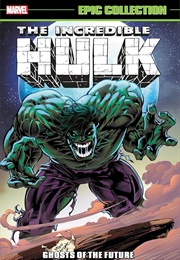 Incredible Hulk Epic Collection- Ghosts of the Future (Peter David)