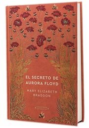 El Secreto De Aurora Floyd (Mary Elizabeth Braddon)