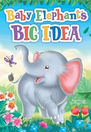 Baby Elephant's Big Idea (Francesca Pesci)