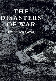 The Disasters of War (Francisco De Goya)