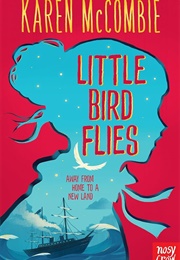 Little Bird Flies (Karen McCombie)