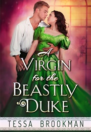 A Virgin for the Beastly Duke (Tessa Brookman)