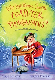 Who Says Women Can't Be Computer Programmers? (Tanya Lee Stone)