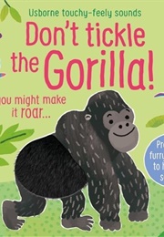 Don't Tickle the Gorilla! (Sam Taplin)