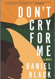 Dont Cry for Me (Daniel Black)