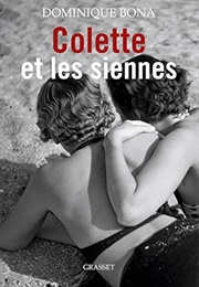 Colette Et Les Siennes (Dominique Bona)