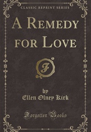 A Remedy for Love (Ellen Olney Kirk)