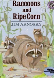Raccoons and Ripe Corn (Jim Arnosky)