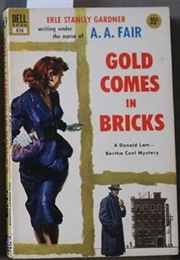 Gold Comes in Bricks (A.A. Fair)