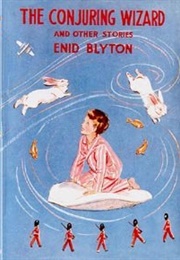 The Conjuring Wizard and Other Stories (Enid Blyton)