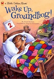 Wake Up, Groundhog! (Little Golden Book)