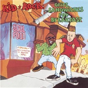 Kid Rock - Grits Sandwiches for Breakfast