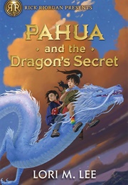Pahua and the Dragon's Secret (Lori M. Lee)