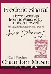 Three Settings From Imitations by Robert Lowell (Sheet Music - Frederic Sharaf)